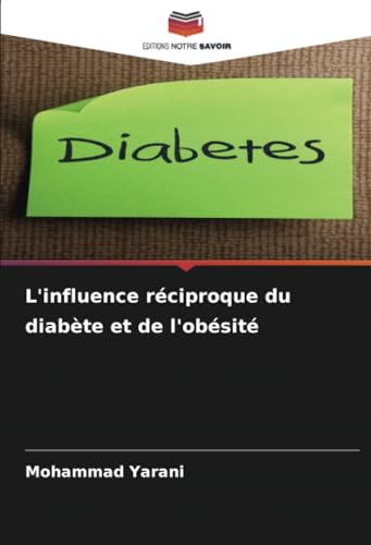 L'influence réciproque du diabète et de l'obésité von Editions Notre Savoir
