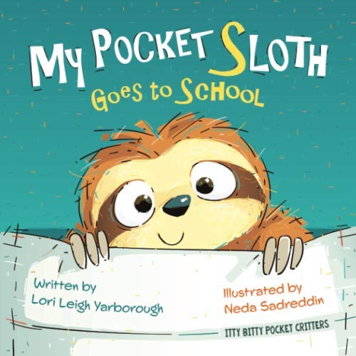 My Pocket Sloth Goes to School (Itty Bitty Pocket Critters, Band 1) von One Three Nine Inspired Press