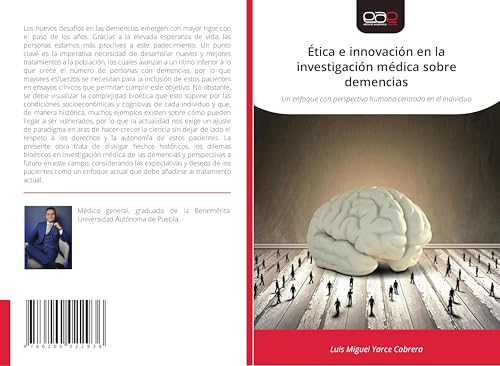 Ética e innovación en la investigación médica sobre demencias: Un enfoque con perspectiva humana centrada en el individuo von Editorial Académica Española