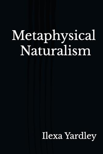 Metaphysical Naturalism von Independently published