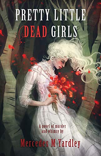 Pretty Little Dead Girls: A Novel of Murder and Whimsy von Crystal Lake Publishing
