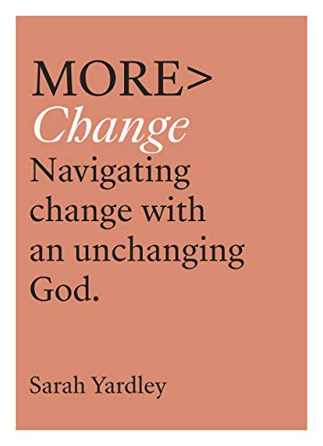 More Change: Navigating Change with an Unchanging God (More Books) von Form