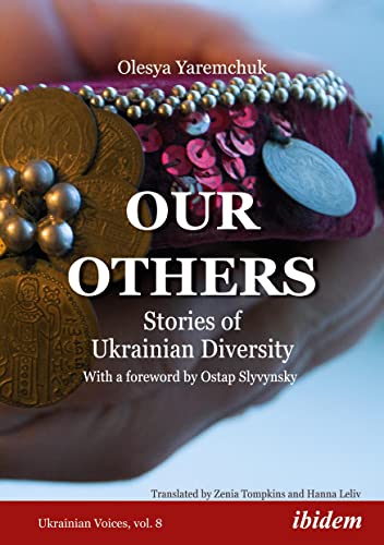 Our Others: Stories of Ukrainian Diversity (Ukrainian Voices, Band 8) von Ibidem-Verlag