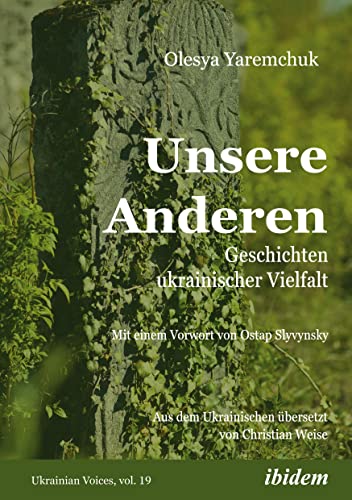 Unsere Anderen: Geschichten ukrainischer Vielfalt (Ukrainian Voices)