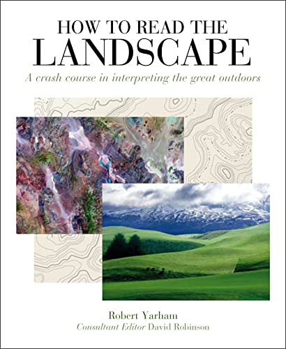 How to Read the Landscape: A Crash Course in Interpreting the Great Outdoors von Herbert Press