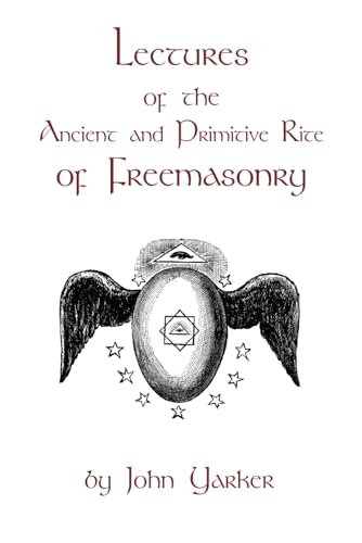Lectures Of The Ancient And Primitive Rite Of Freemasonry