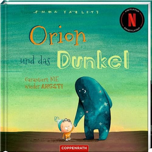 Orion und das Dunkel: Garantiert nie wieder Angst! von Coppenrath Verlag GmbH & Co. KG