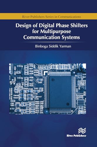 Design of Digital Phase Shifters for Multipurpose Communication Systems Design of Digital Phase Shifters for Multipurpose Communication Systems von River Publishers