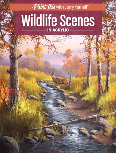 Wildlife Scenes in Acrylic (Paint This with Jerry Yarnell) von North Light Books