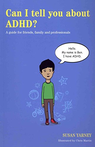 Can I Tell You About ADHD?: A Guide for Friends, Family and Professionals
