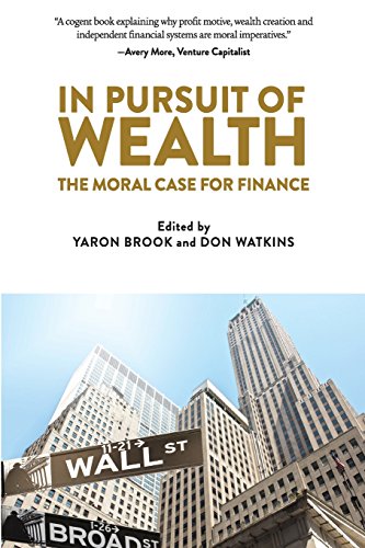In Pursuit of Wealth: The Moral Case for Finance von Ayn Rand Institute