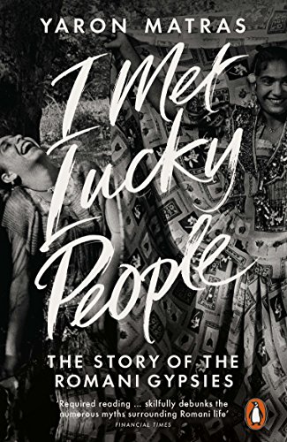 I Met Lucky People: The Story of the Romani Gypsies von Penguin