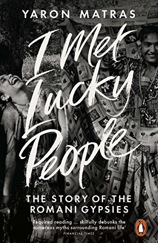 I Met Lucky People: The Story of the Romani Gypsies