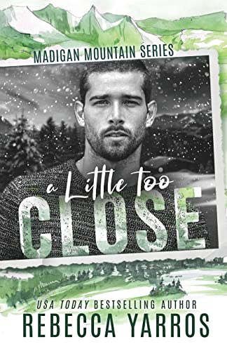 A Little Too Close A Little Too Close von Yarros Ink, Inc