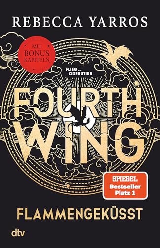 Fourth Wing – Flammengeküsst: Roman | Das internationale Bestsellerphänomen, mit exklusiven Bonuskapiteln nur im Taschenbuch (Flammengeküsst-Reihe, Band 1) von dtv Verlagsgesellschaft mbH & Co. KG