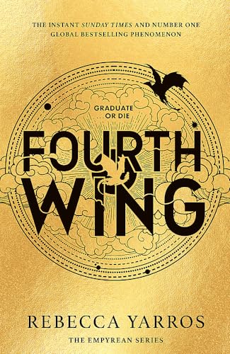 Fourth Wing: DISCOVER THE GLOBAL PHENOMENON THAT EVERYONE CAN'T STOP TALKING ABOUT! (The Empyrean)
