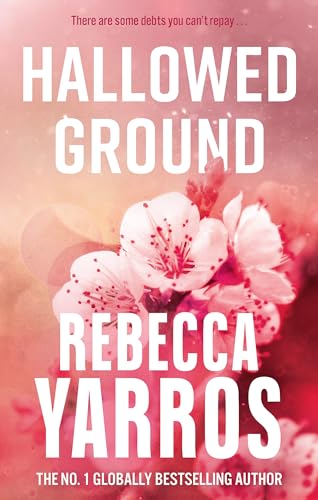 Hallowed Ground: Rebecca Yarros (Flight & Glory)
