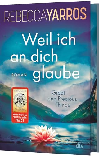 Weil ich an dich glaube – Great and Precious Things: Roman | Gefühlvolle Second Chance Romance der Bestsellerautorin von »Fourth Wing« | Mit wunderschönem Farbschnitt in limitierter Auflage Weil ich an dich glaube – Great and Precious Things: Roman | Gefühlvolle Second Chance Romance der Bestsellerautorin von »Fourth Wing« | Mit wunderschönem Farbschnitt in limitierter Auflage