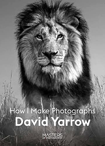 David Yarrow: How I Make Photographs (Masters of Photography) von Laurence King Publishing