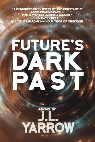 Future's Dark Past (Time Forward Trilogy, 1) von The Story Plant