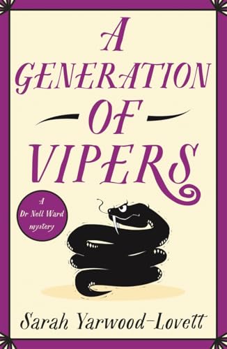 A Generation of Vipers: An absolutely addictive and page-turning British cozy mystery (A Dr Nell Ward Mystery, Band 4)