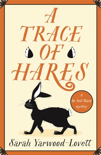 A Trace of Hares: A totally gripping British cozy murder mystery (A Dr Nell Ward Mystery Book 5): The BRAND NEW totally gripping British cozy murder mystery!