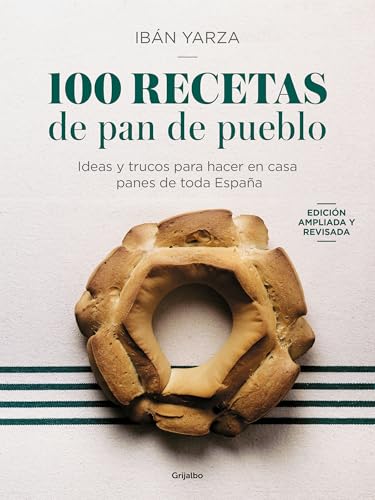 100 recetas de pan de pueblo: Ideas y trucos para hacer en casa panes de toda España (Cocina de autor) von GRIJALBO