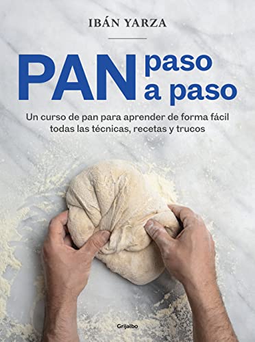 Pan paso a paso: Un curso de pan para aprender de forma fácil todas las técnicas, recetas y trucos (Cocina de autor) von Grijalbo