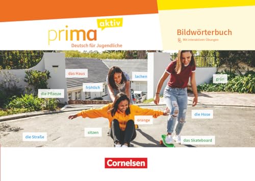 Prima aktiv - Deutsch für Jugendliche - A1: Gesamtband: Prima aktiv – Bildwörterbuch - Wörterbuch - Mit interaktiven Übungen von Cornelsen Verlag