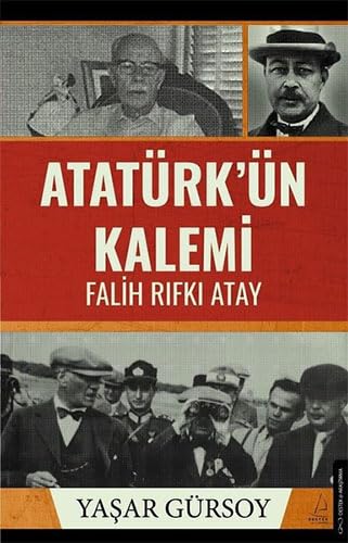 Atatürk'ün Kalemi: Falih Rıfkı Atay von Destek Yayınları
