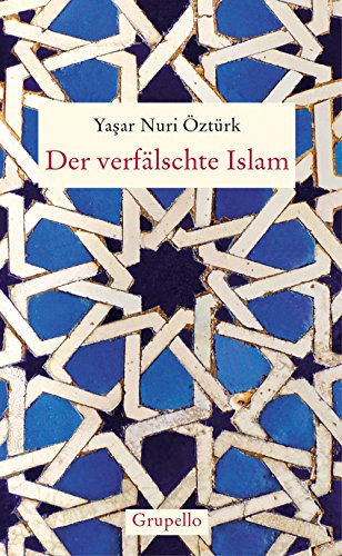 Der verfälschte Islam: Eine Kritik der Geschichte islamischen Denkens