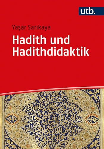 Hadith und Hadithdidaktik: Eine Einführung von UTB GmbH