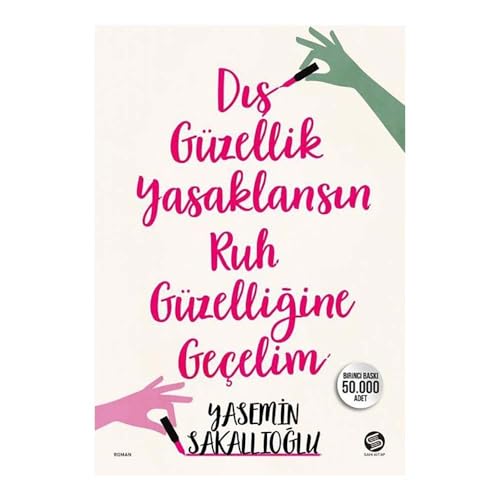 Dis Güzellik Yasaklansin Ic Güzelligine Gecelim