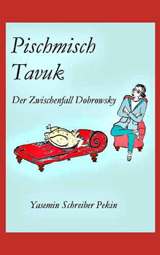 Pischmisch Tavuk: Der Zwischenfall Dobrowsky von Independently published