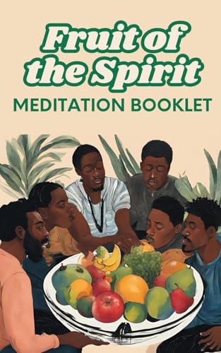 Fruit of the Spirit: Meditation Booklet von Blackstone Publishing