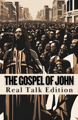 The Gospel of John: Real Talk Edition von Black Scripture Press