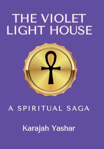 The Violet Light House: A Spiritual Saga von Black Scribe Press
