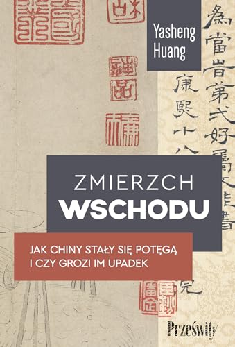 Zmierzch Wschodu: Jak Chiny stały się potęgą i czy grozi im upadek von MT Biznes