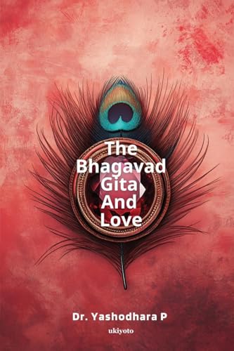 The Bhagavad Gita and Love von Ukiyoto Publishing