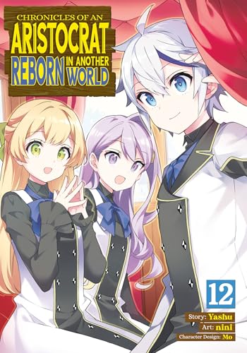 Chronicles of an Aristocrat Reborn in Another World (Manga) Vol. 12 von Seven Seas
