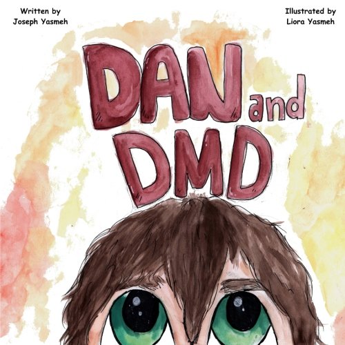Dan & DMD: A Children's Book on Duchenne Muscular Dystrophy von CreateSpace Independent Publishing Platform