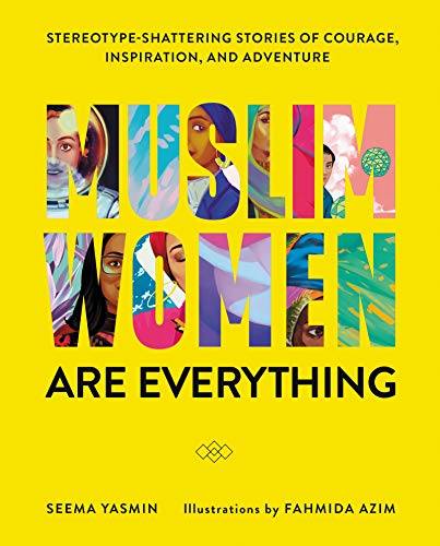 Muslim Women Are Everything: Stereotype-Shattering Stories of Courage, Inspiration, and Adventure von Harper
