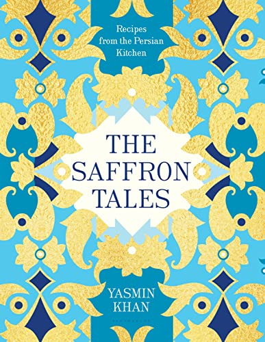 The Saffron Tales: Recipes from the Persian Kitchen von Bloomsbury USA