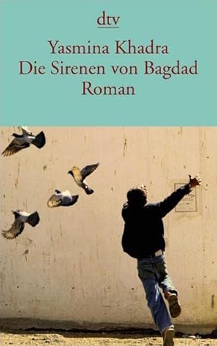 Die Sirenen von Bagdad: Roman von dtv Verlagsgesellschaft