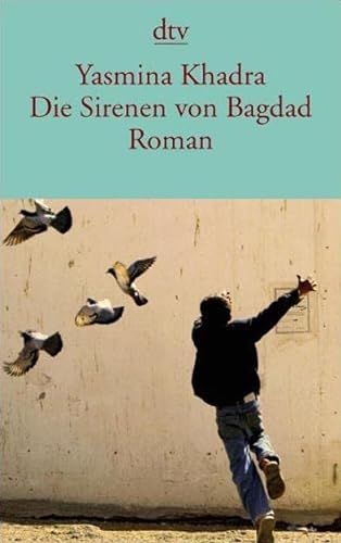 Die Sirenen von Bagdad: Roman von dtv Verlagsgesellschaft