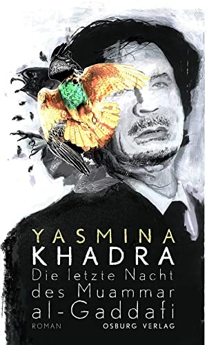 Die letzte Nacht des Muammar al-Gaddafi: Roman Die letzte Nacht des Muammar al-Gaddafi: Roman