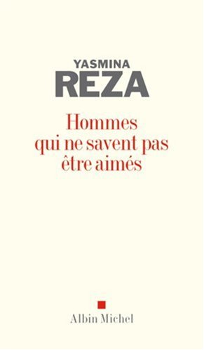 Hommes Qui Ne Savent Pas Etre Aimes (Romans, Nouvelles, Recits (Domaine Francais))
