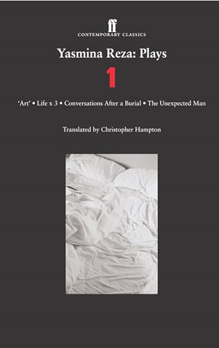 Yasmina Reza: Plays One: Art/The Unexpected Man/Conversations After a Burial/Life X 3 (Contemporary Classics (Faber & Faber)) von Faber & Faber