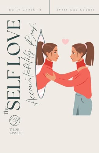 The Self Love Accountability Book: Daily Check In/Everyday Counts von Palmetto Publishing
