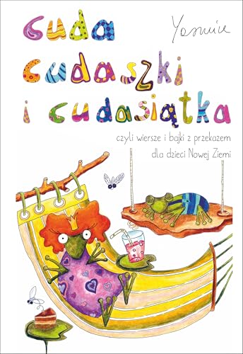 Cuda cudaszki i cudasiątka: czyli wiersze i bajki z przekazem dla dzieci Nowej Ziemi Cuda cudaszki i cudasiątka: czyli wiersze i bajki z przekazem dla dzieci Nowej Ziemi von Szuflada Yasmine